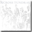 ACROSS TUNDRAS Dark Songs Of The Prairie